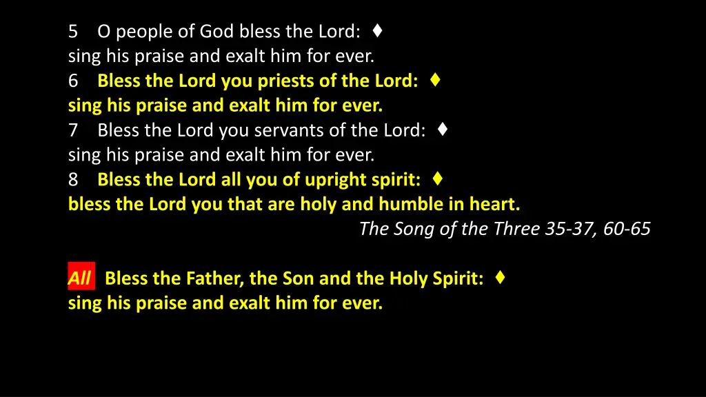 5 sing his praise and exalt him for ever 6 bless