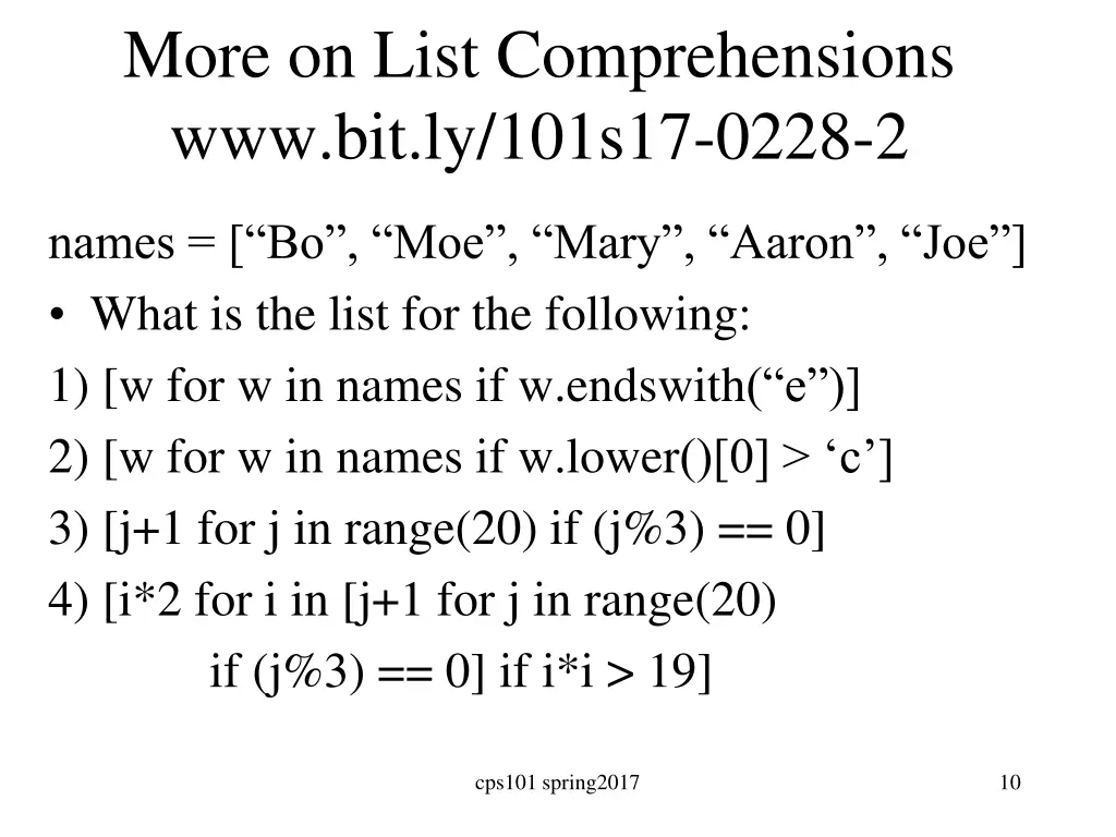 more on list comprehensions www bit ly 101s17