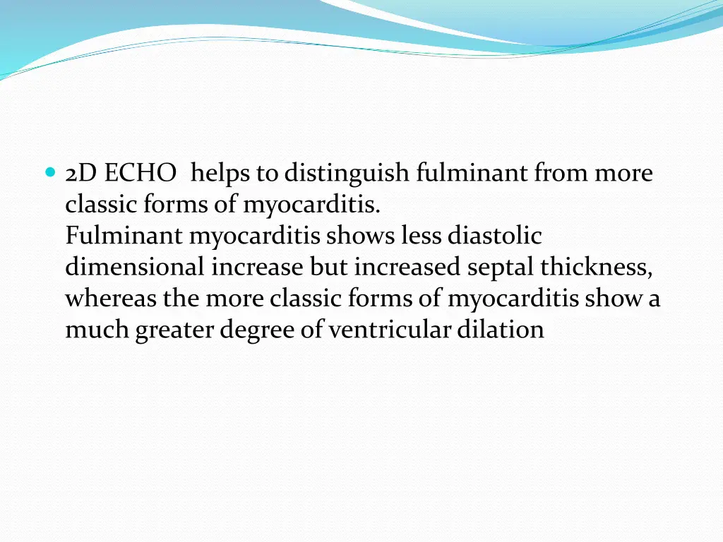 2d echo helps to distinguish fulminant from more