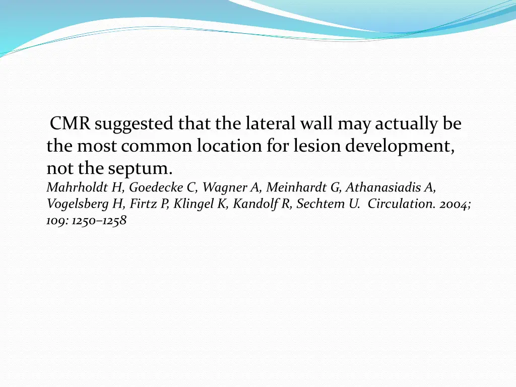 cmr suggested that the lateral wall may actually