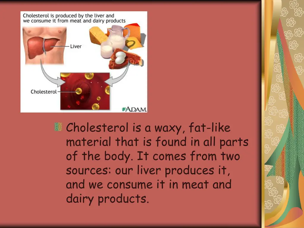 cholesterol is a waxy fat like material that