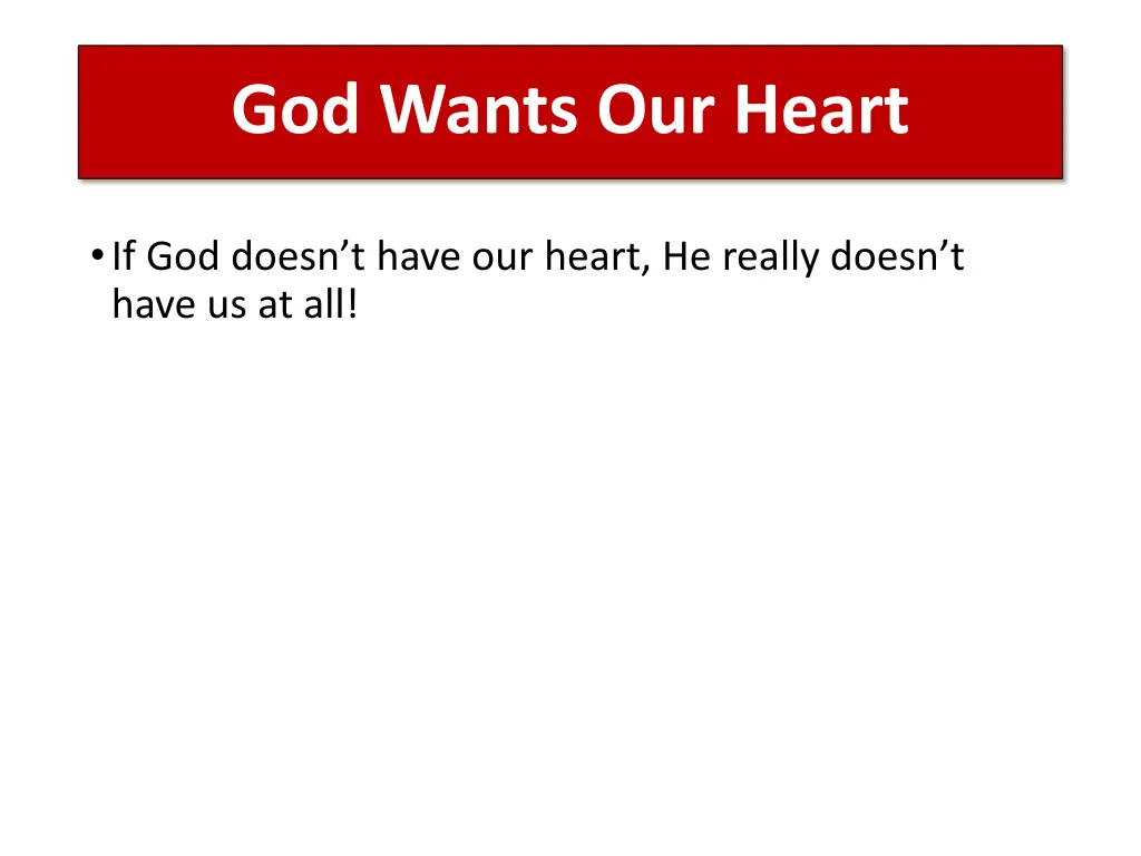 god wants our heart 4