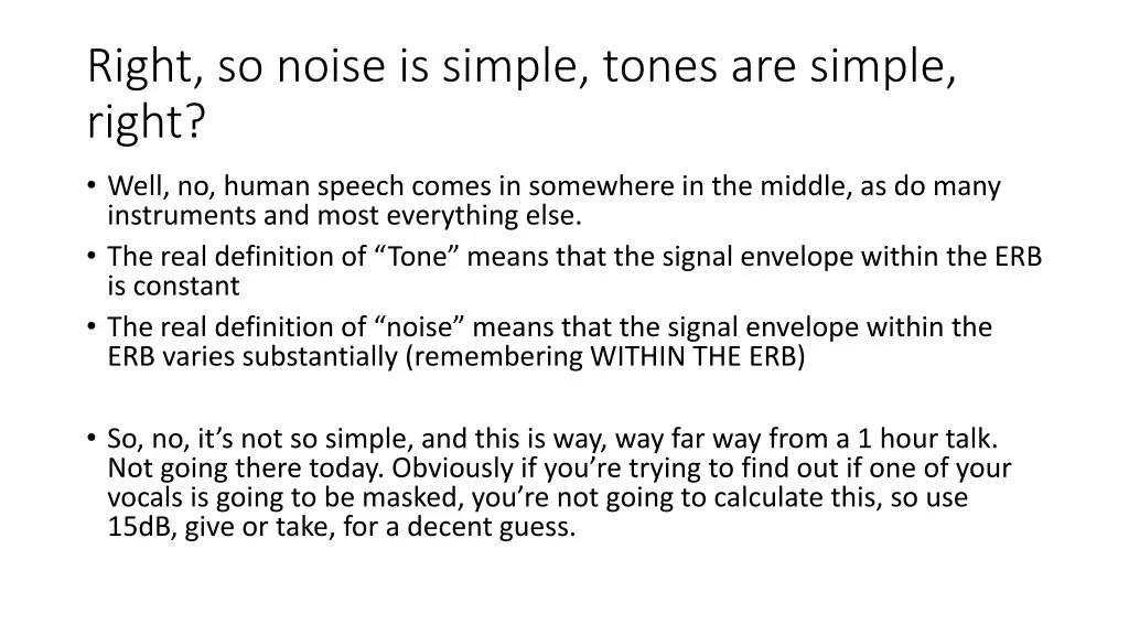 right so noise is simple tones are simple right