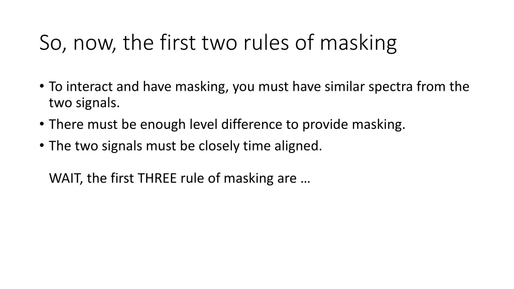 so now the first two rules of masking