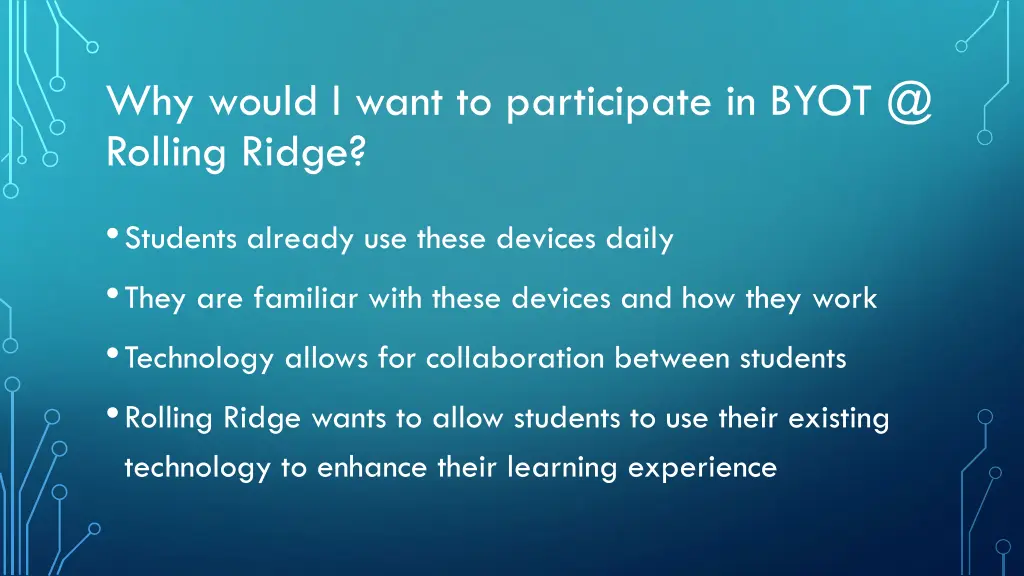 why would i want to participate in byot @ rolling