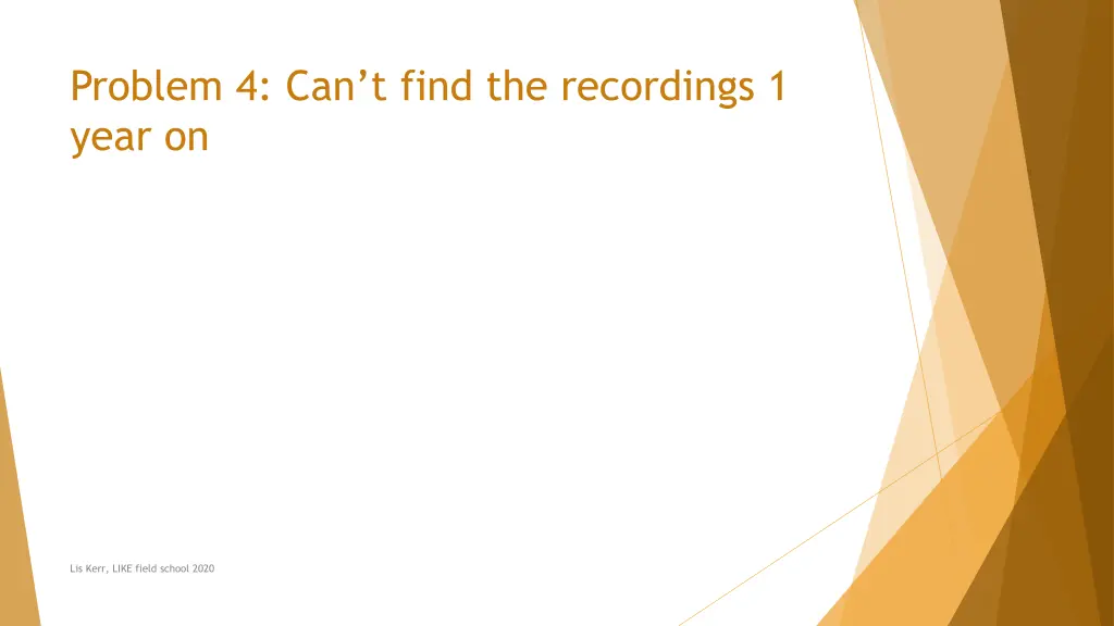 problem 4 can t find the recordings 1 year on