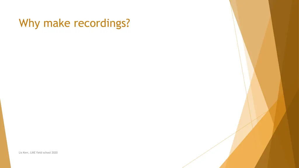 why make recordings