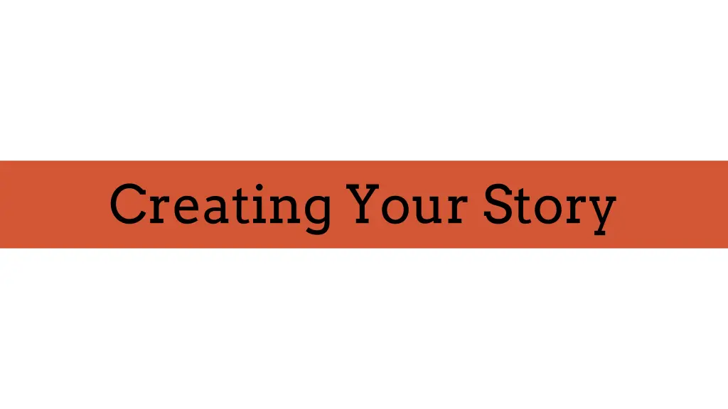 creating your story