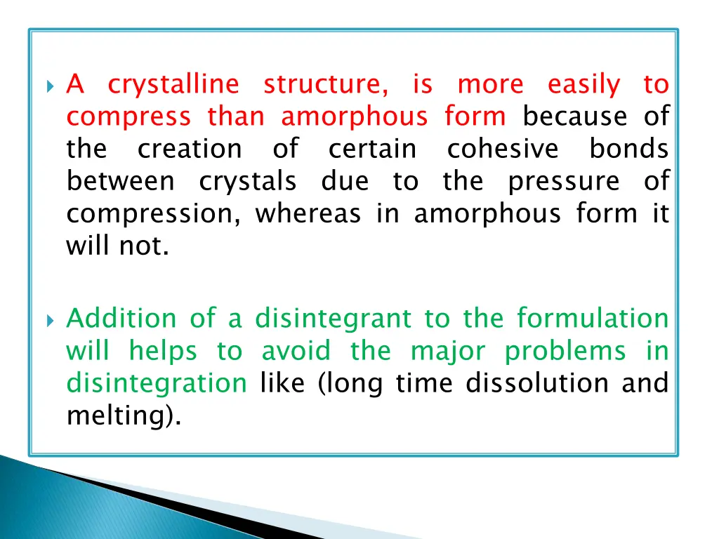 a crystalline structure is more easily