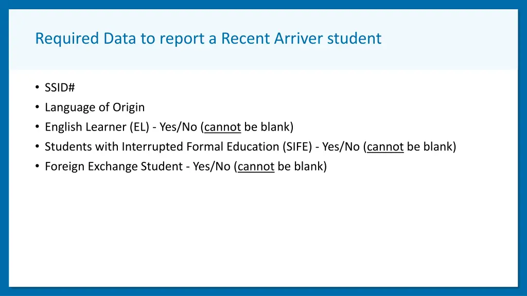 required data to report a recent arriver student