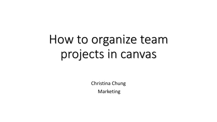 how to organize team projects in canvas