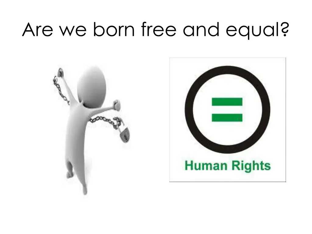 are we born free and equal