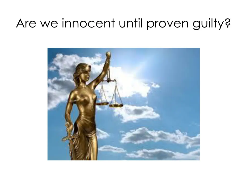 are we innocent until proven guilty