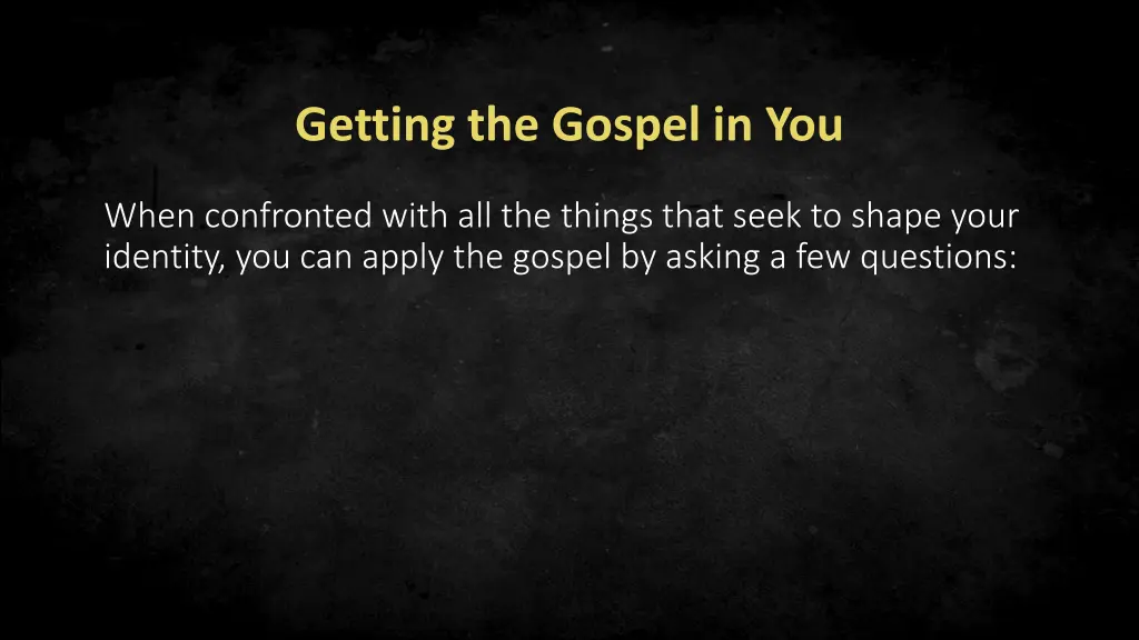 getting the gospel in you