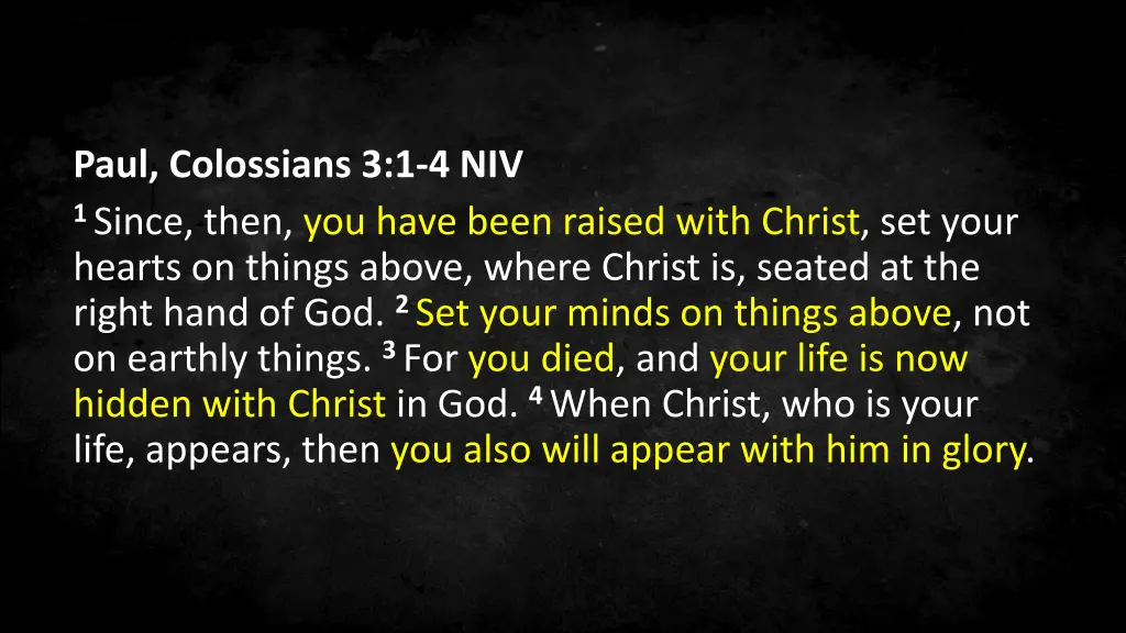 paul colossians 3 1 4 niv 1 since then you have