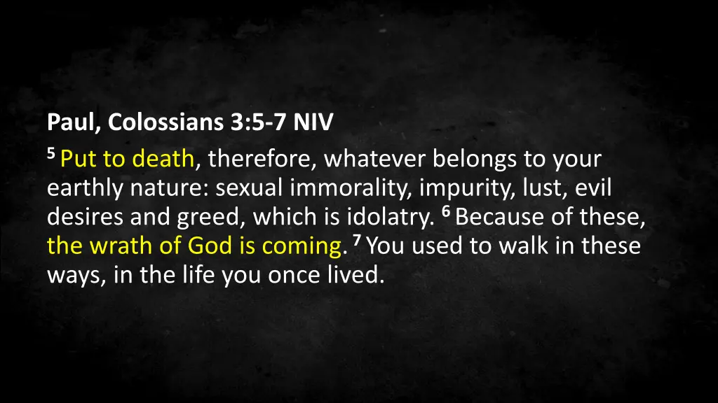 paul colossians 3 5 7 niv 5 put to death