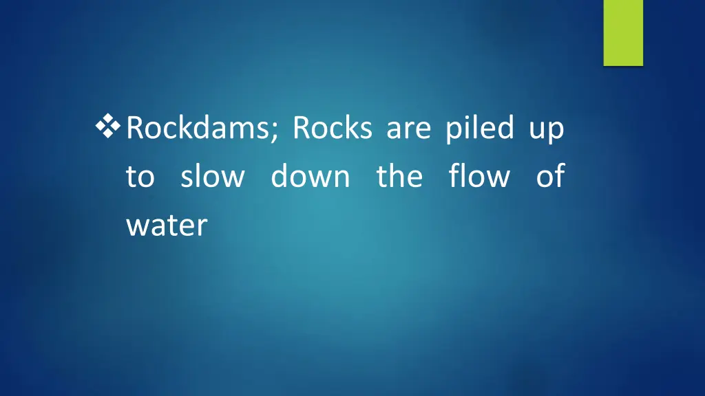 rockdams rocks are piled up to slow down the flow