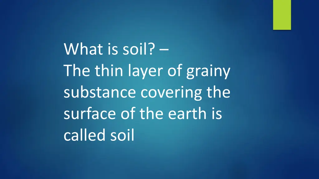 what is soil the thin layer of grainy substance