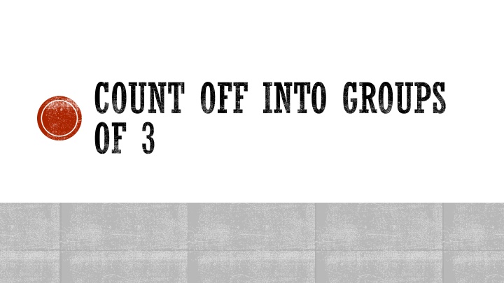 count off into groups of 3