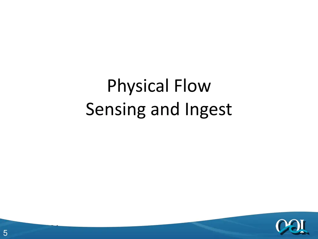 physical flow sensing and ingest