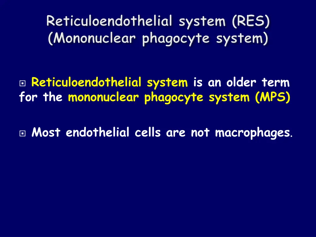 reticuloendothelial system is an older term