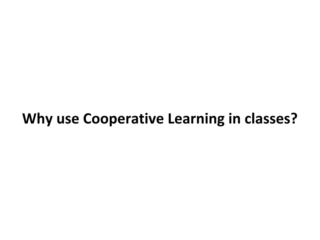 why use cooperative learning in classes