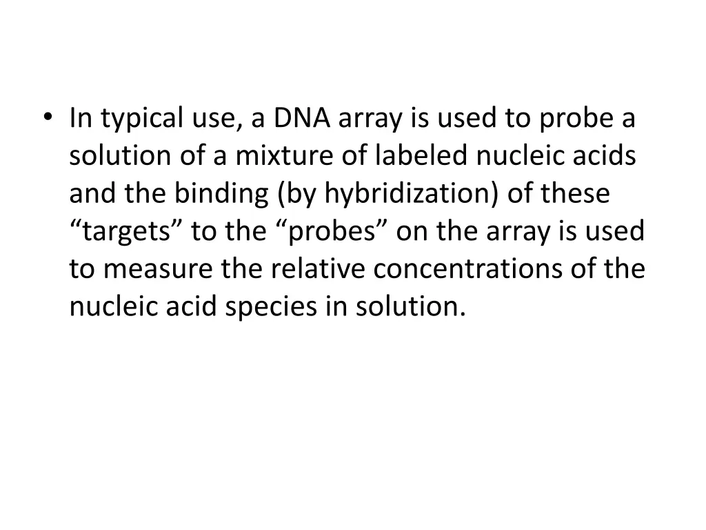 in typical use a dna array is used to probe