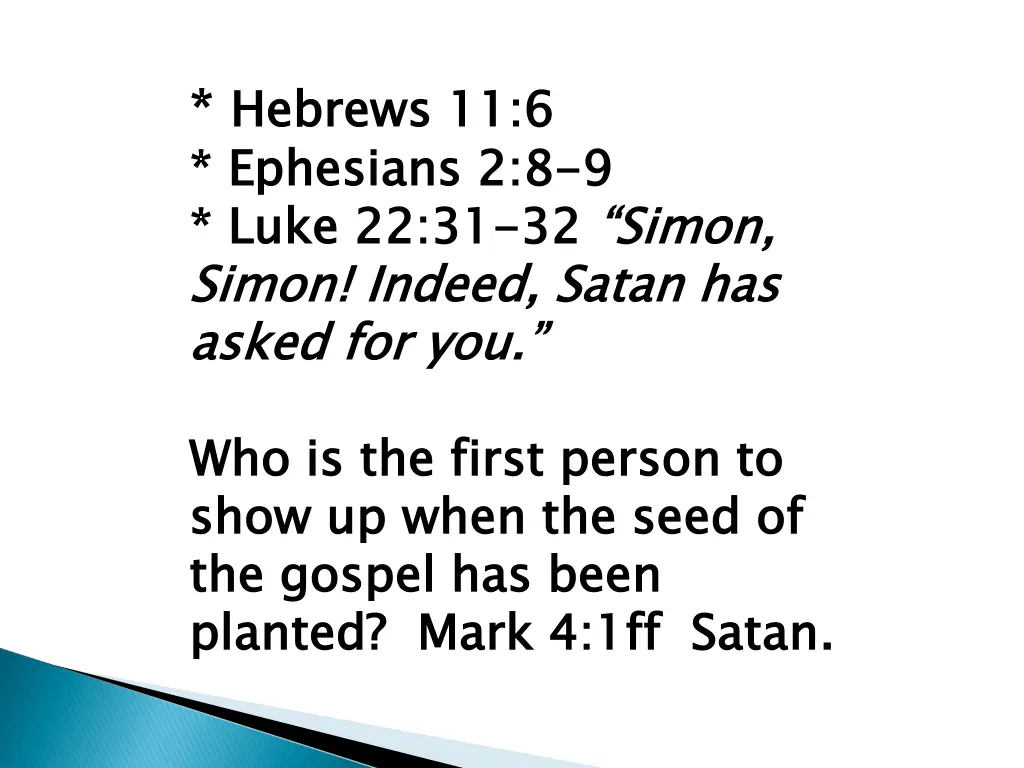 hebrews 11 6 ephesians luke 22 31 simon asked for