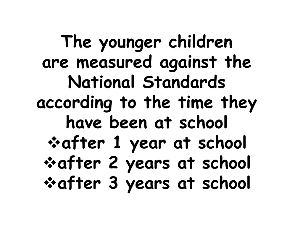 the younger children are measured against