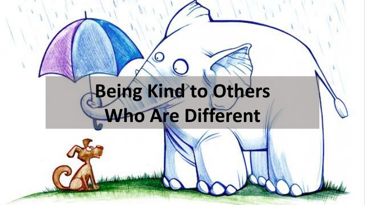 being kind to others who are different