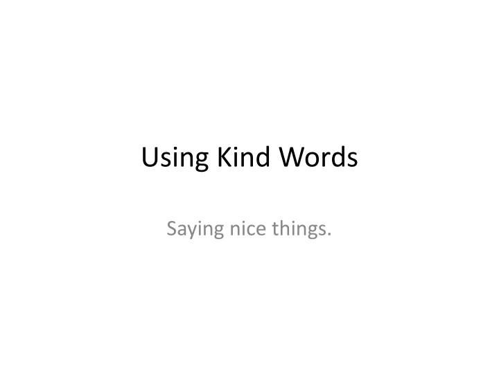 using kind words