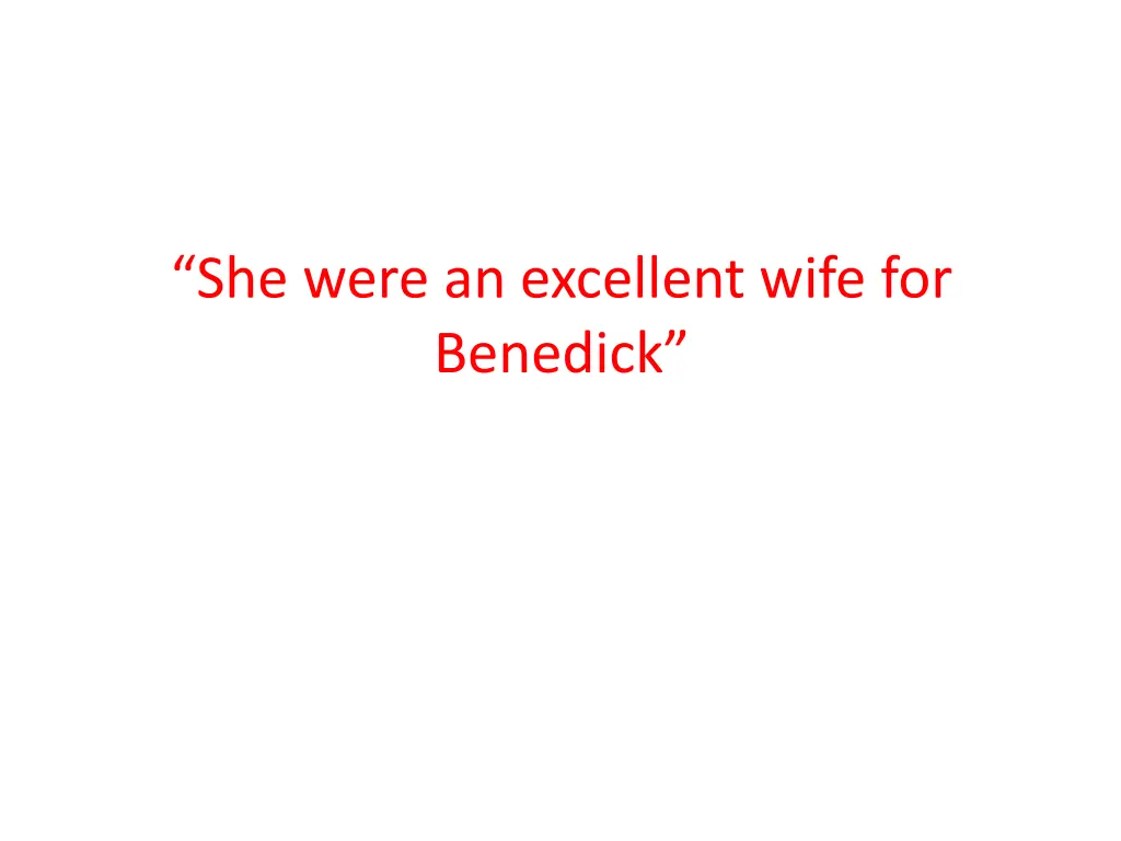 she were an excellent wife for benedick