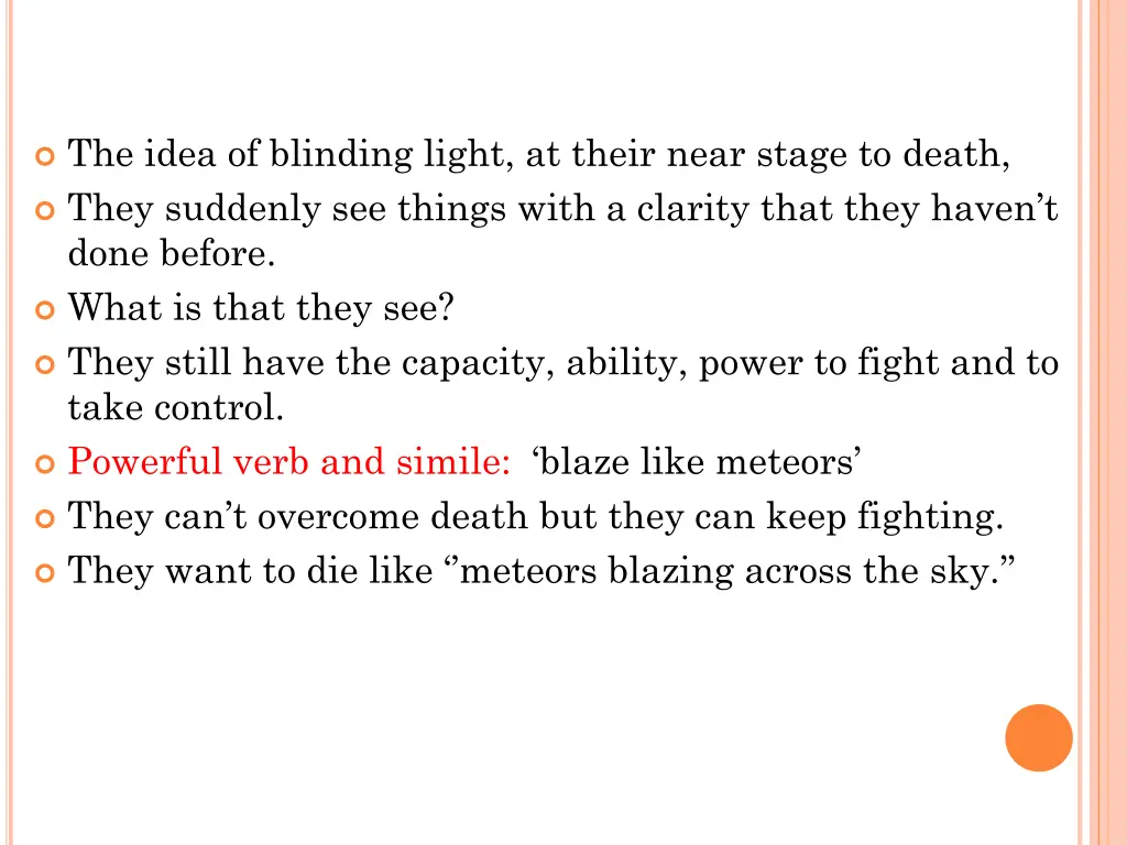 the idea of blinding light at their near stage