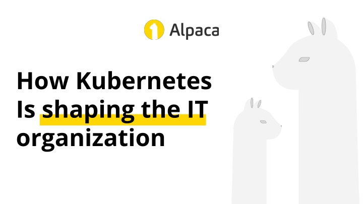 how kubernetes is shaping the it organization