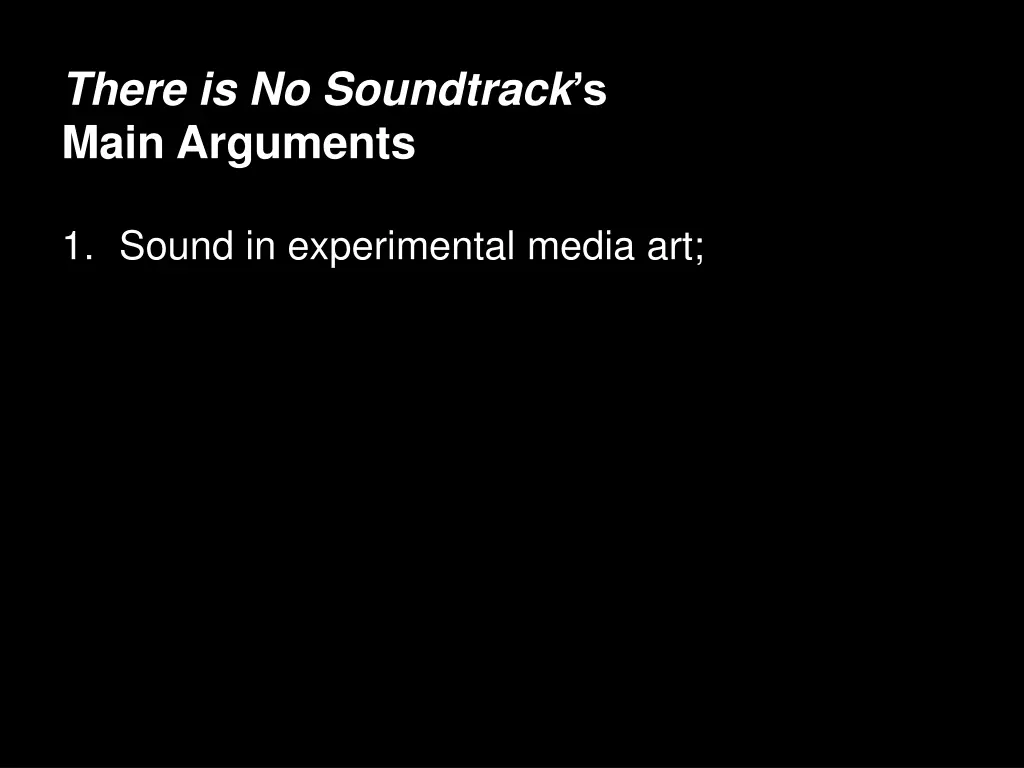 there is no soundtrack s main arguments 1