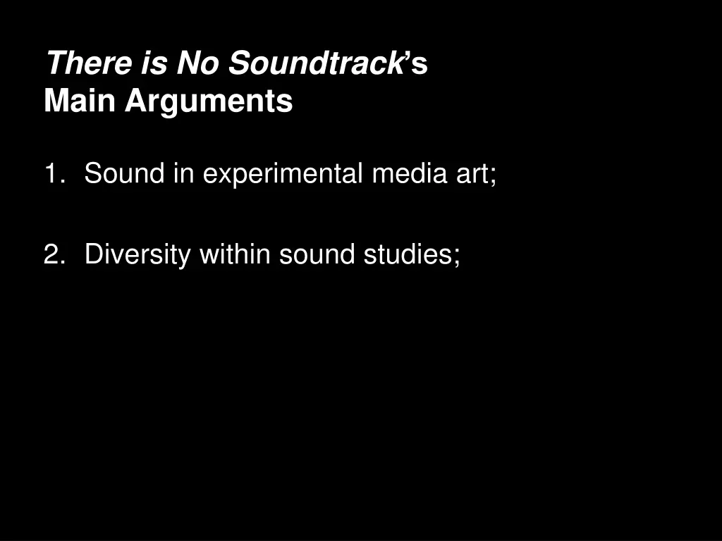 there is no soundtrack s main arguments 2