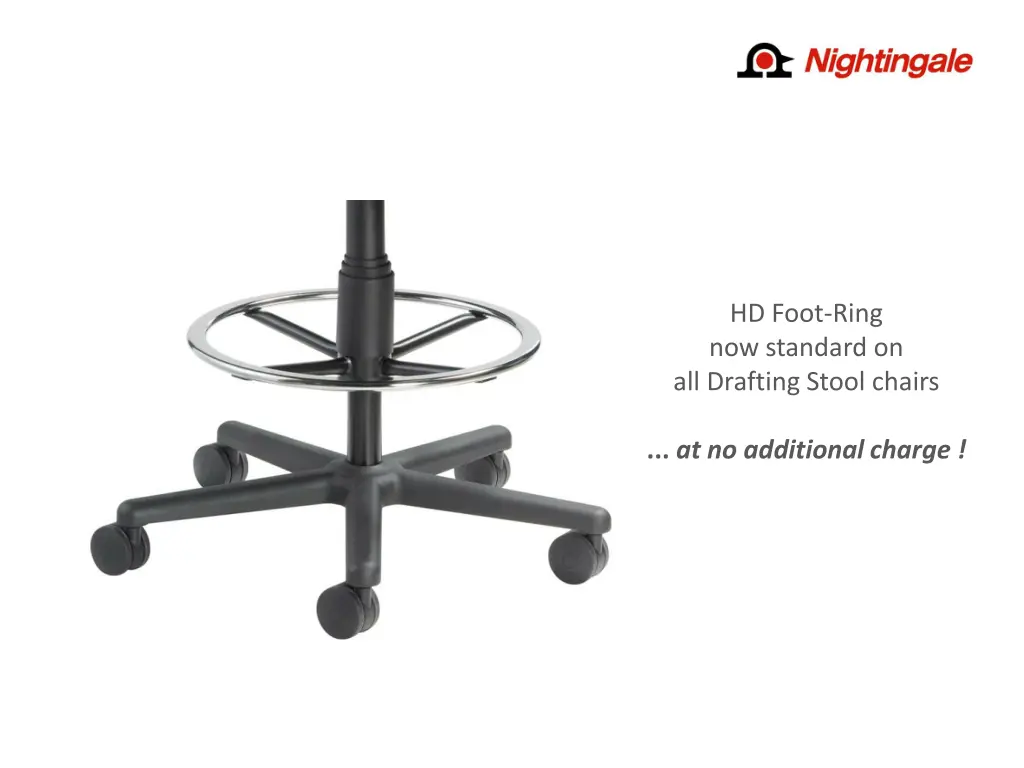 hd foot ring now standard on all drafting stool