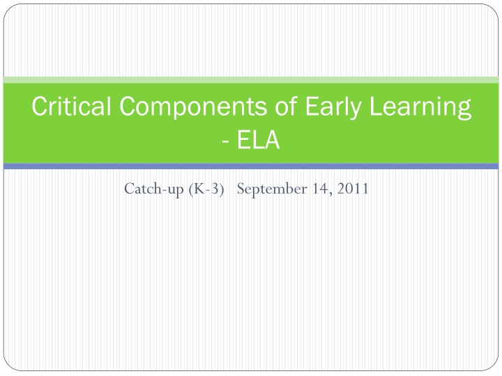 critical components of early learning ela