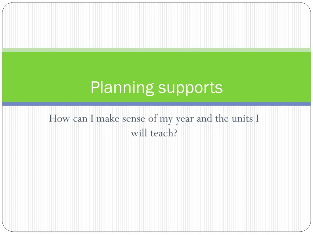 planning supports