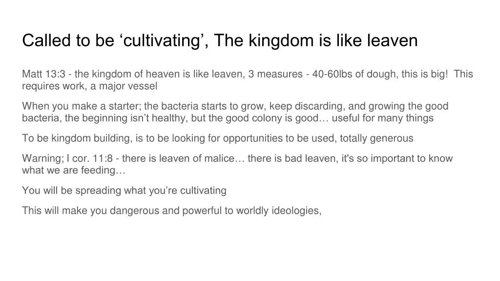 called to be cultivating the kingdom is like