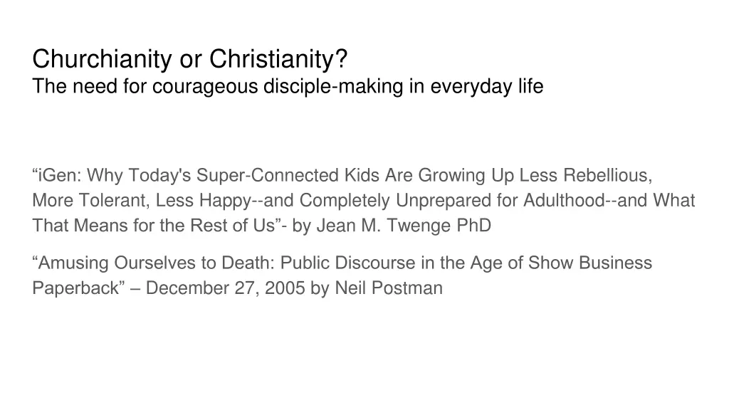 churchianity or christianity the need