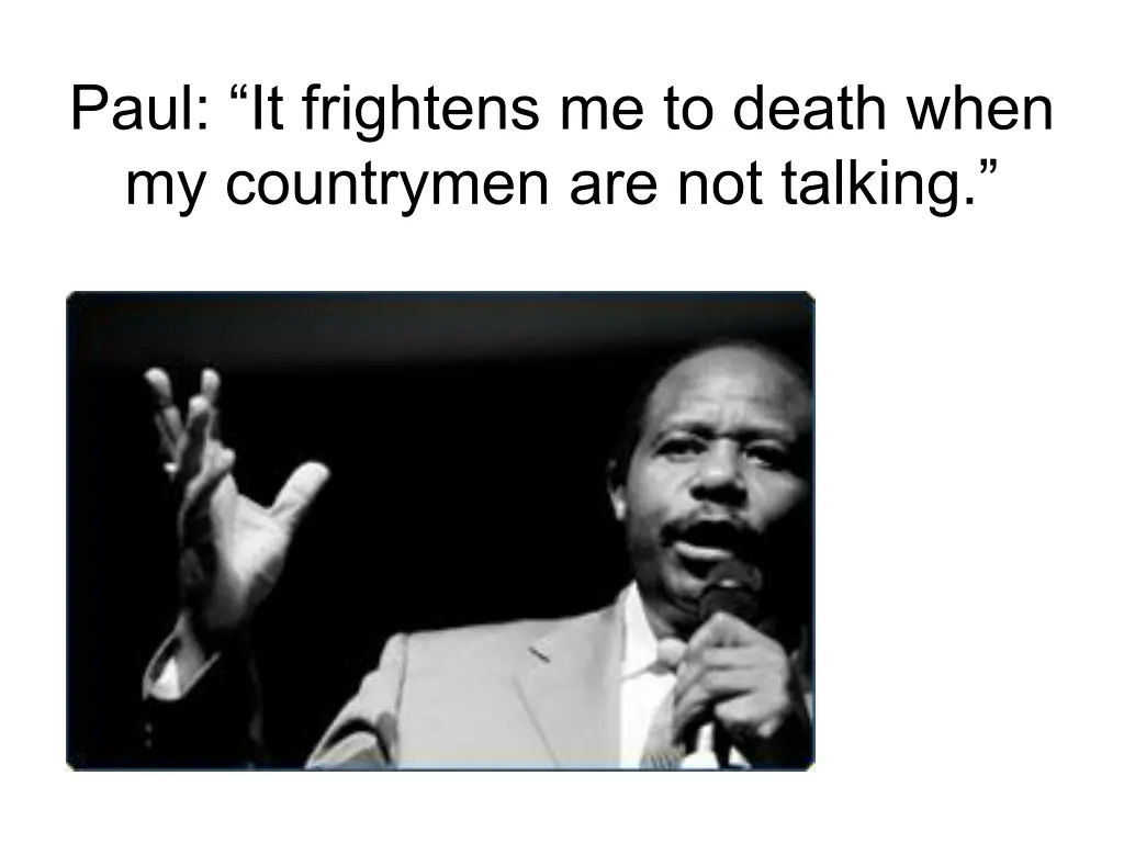 paul it frightens me to death when my countrymen