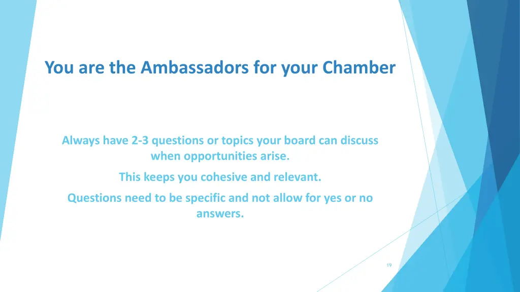 you are the ambassadors for your chamber