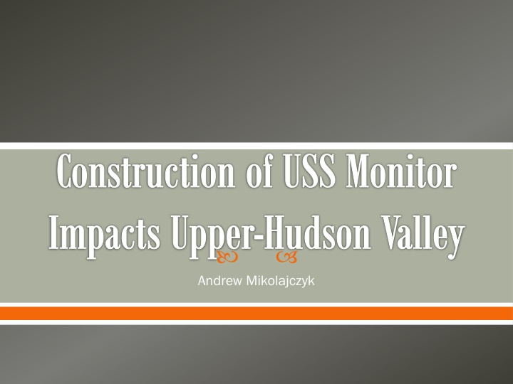 construction of uss monitor impacts upper hudson