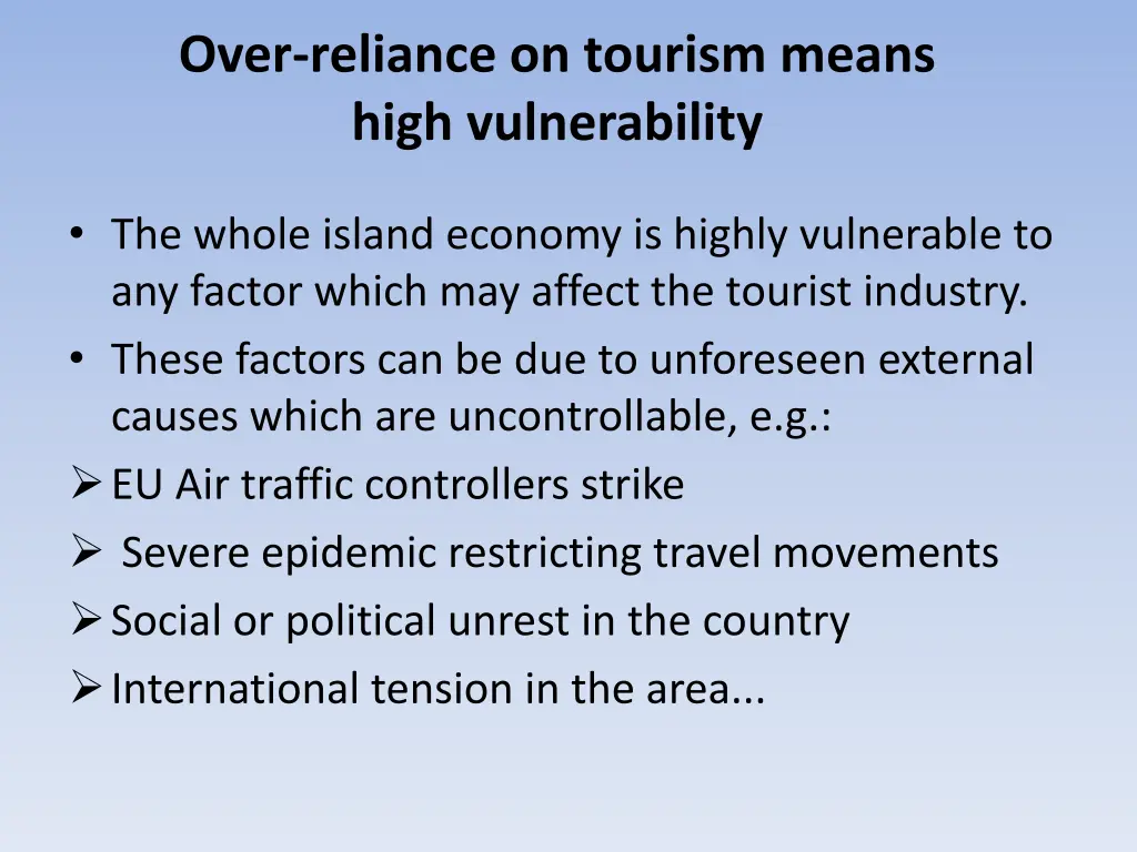 over reliance on tourism means high vulnerability