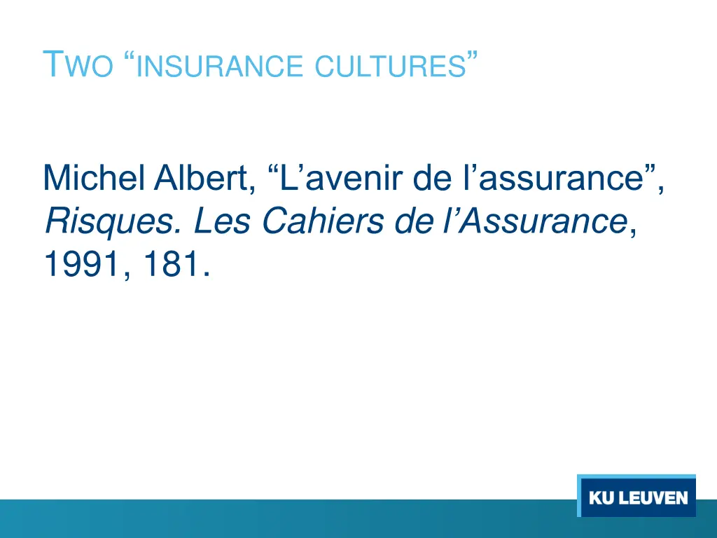 t wo insurance cultures