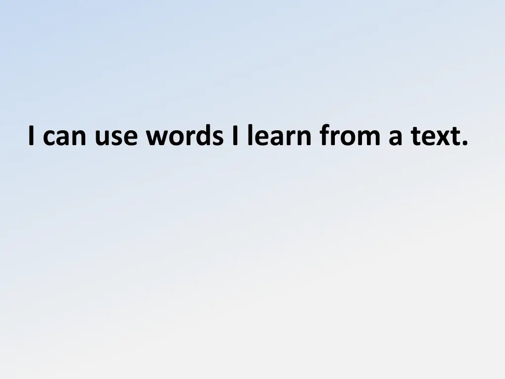 i can use words i learn from a text 1