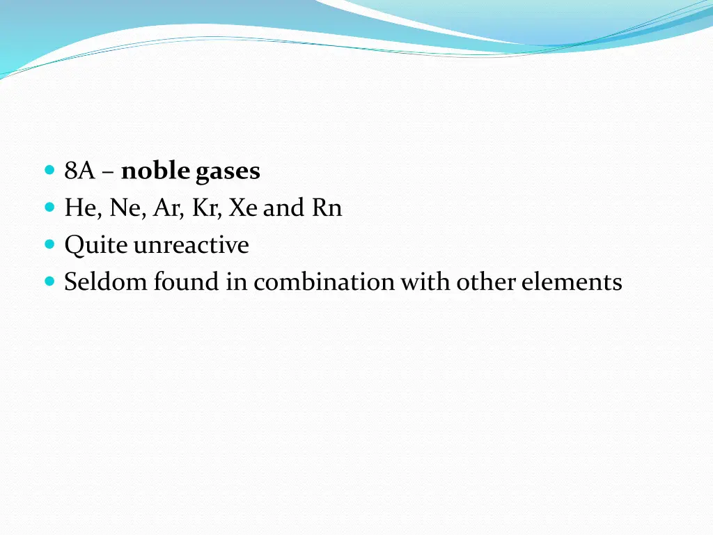 8a noble gases he ne ar kr xe and rn quite