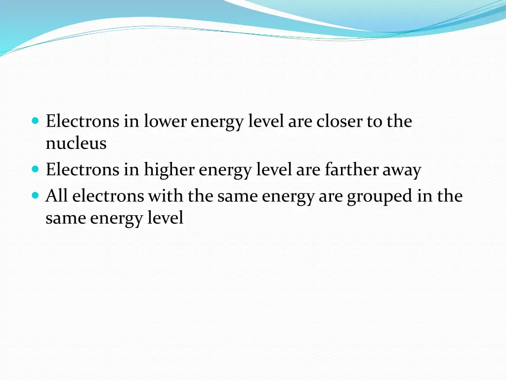 electrons in lower energy level are closer