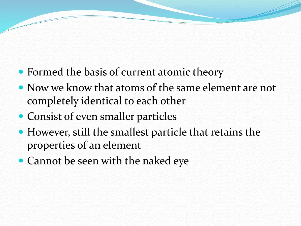 formed the basis of current atomic theory